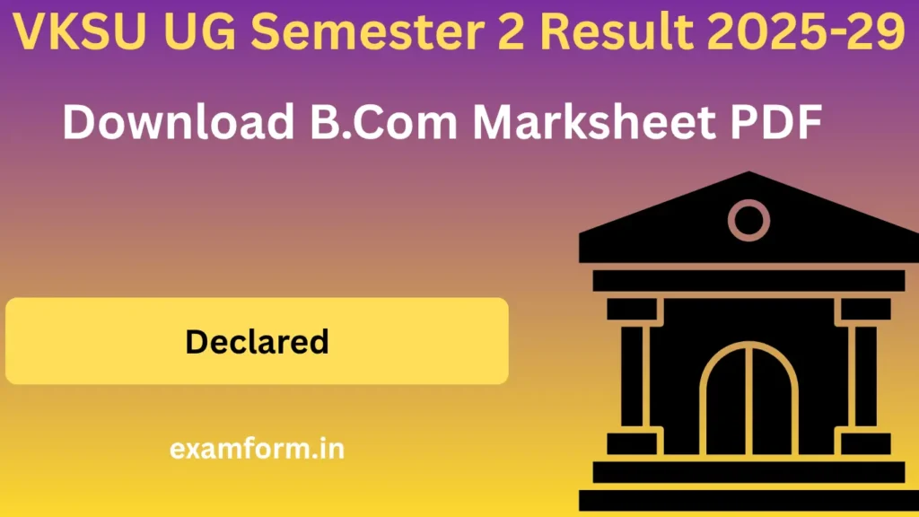 VKSU UG Semester 2 Result 2025-29 Declared